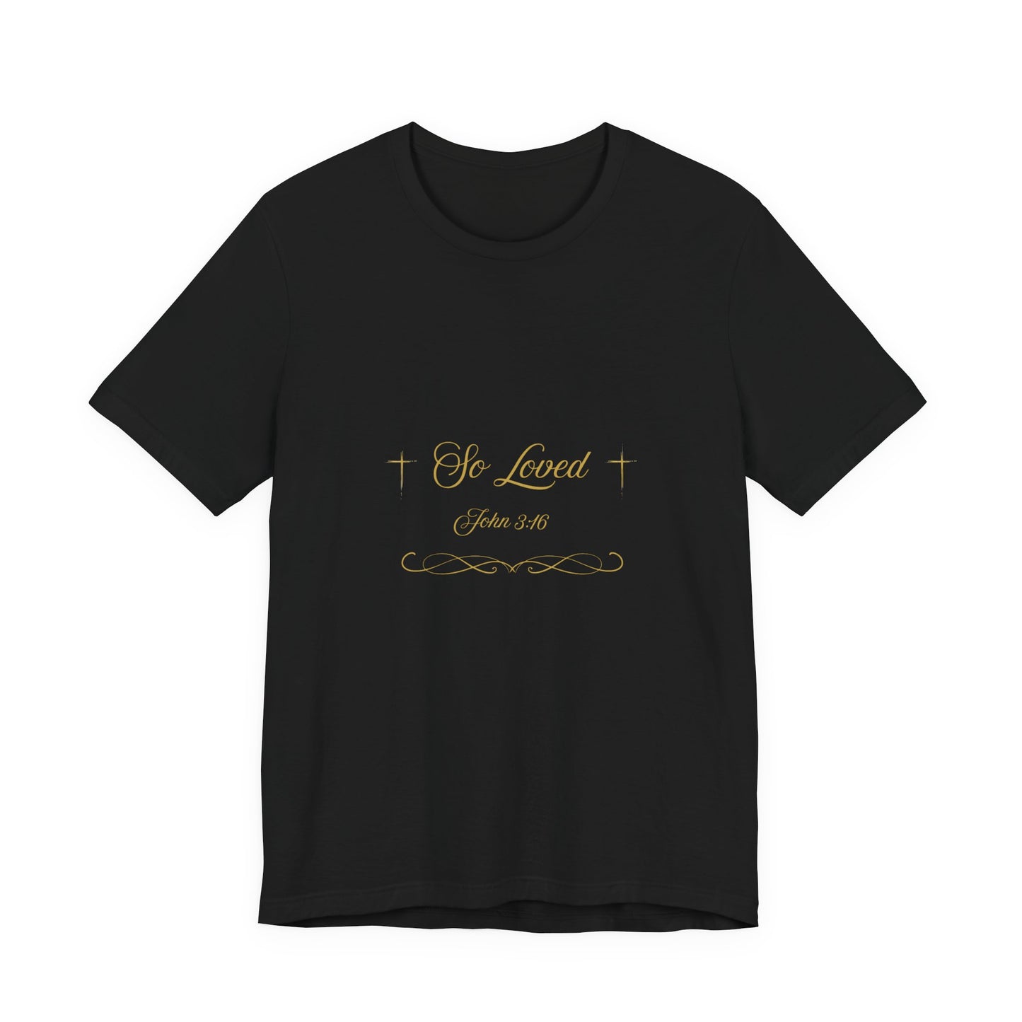 So Loved — John 3:16 Scripture T-Shirt