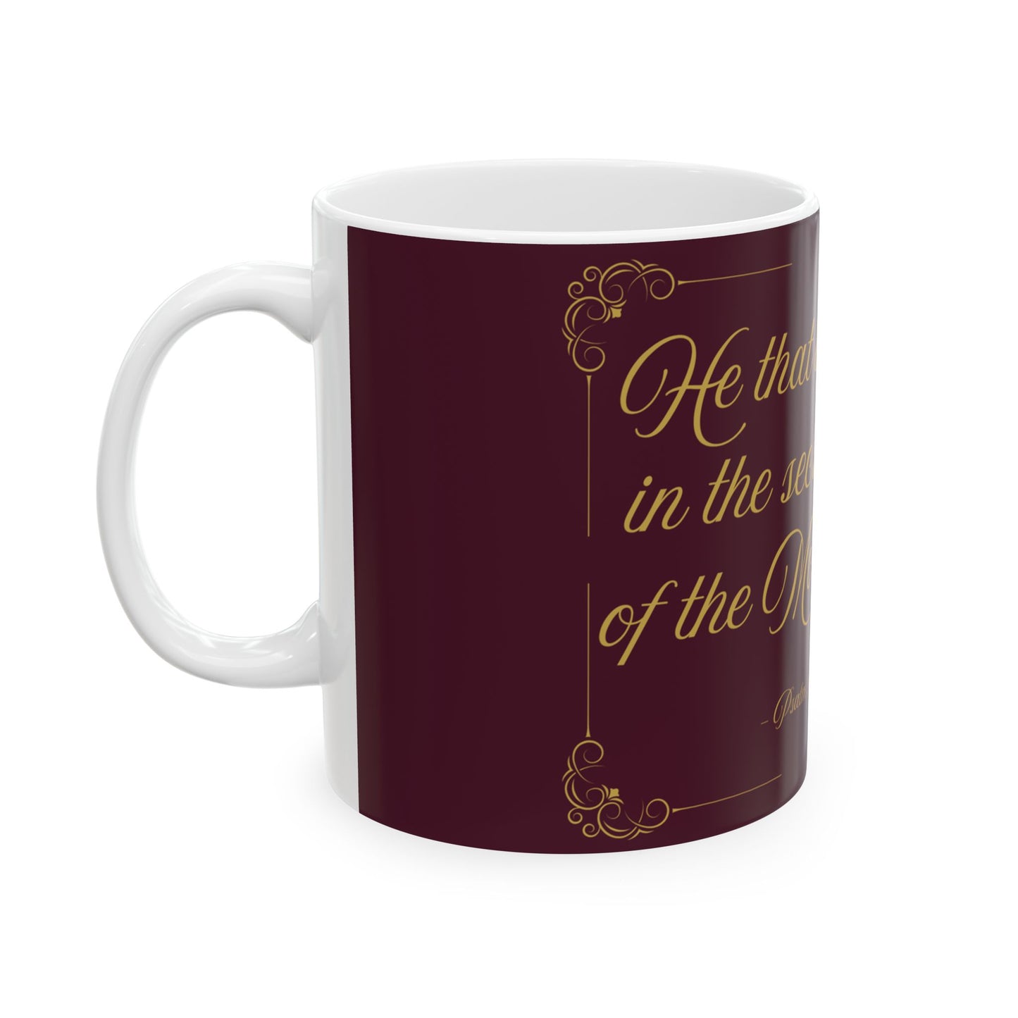 He That Dwelleth — Inspirational Scripture Mug (11oz/15oz) Burgundy