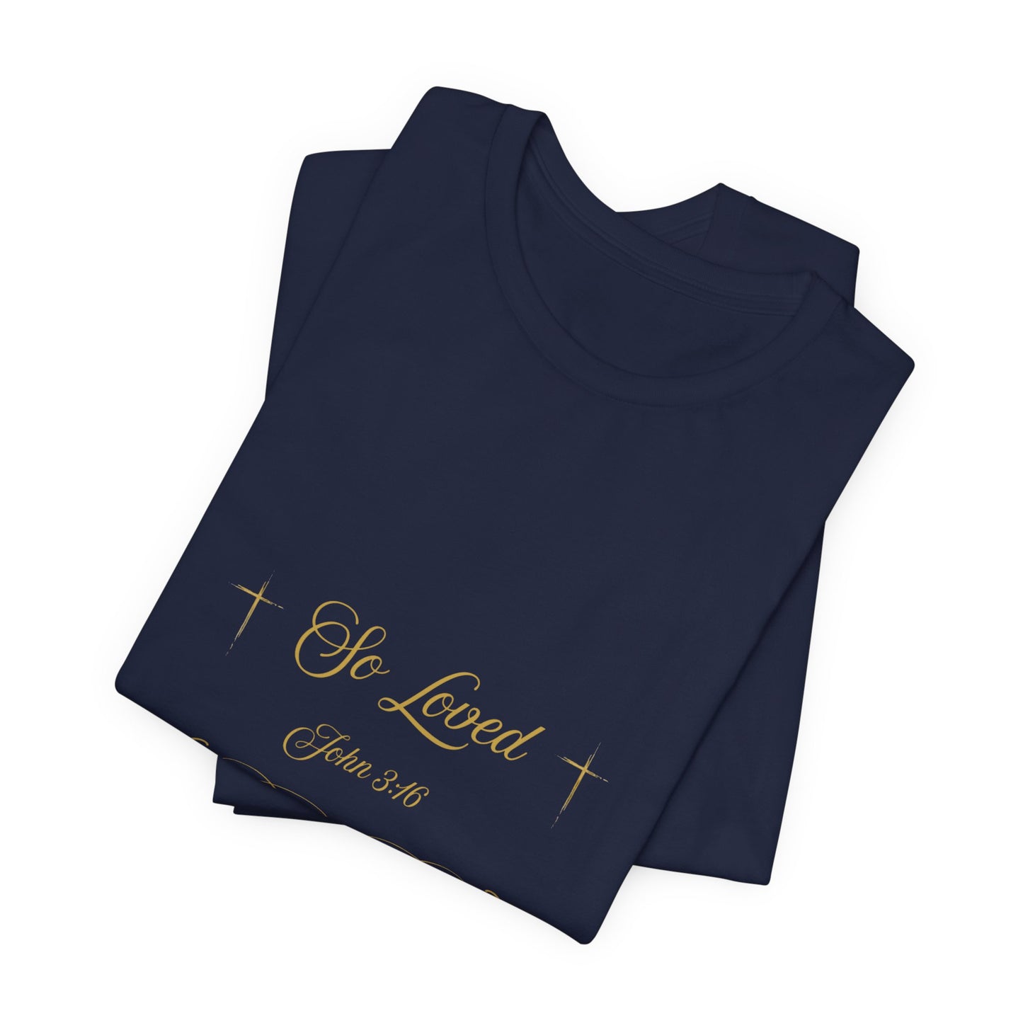 So Loved — John 3:16 Scripture T-Shirt