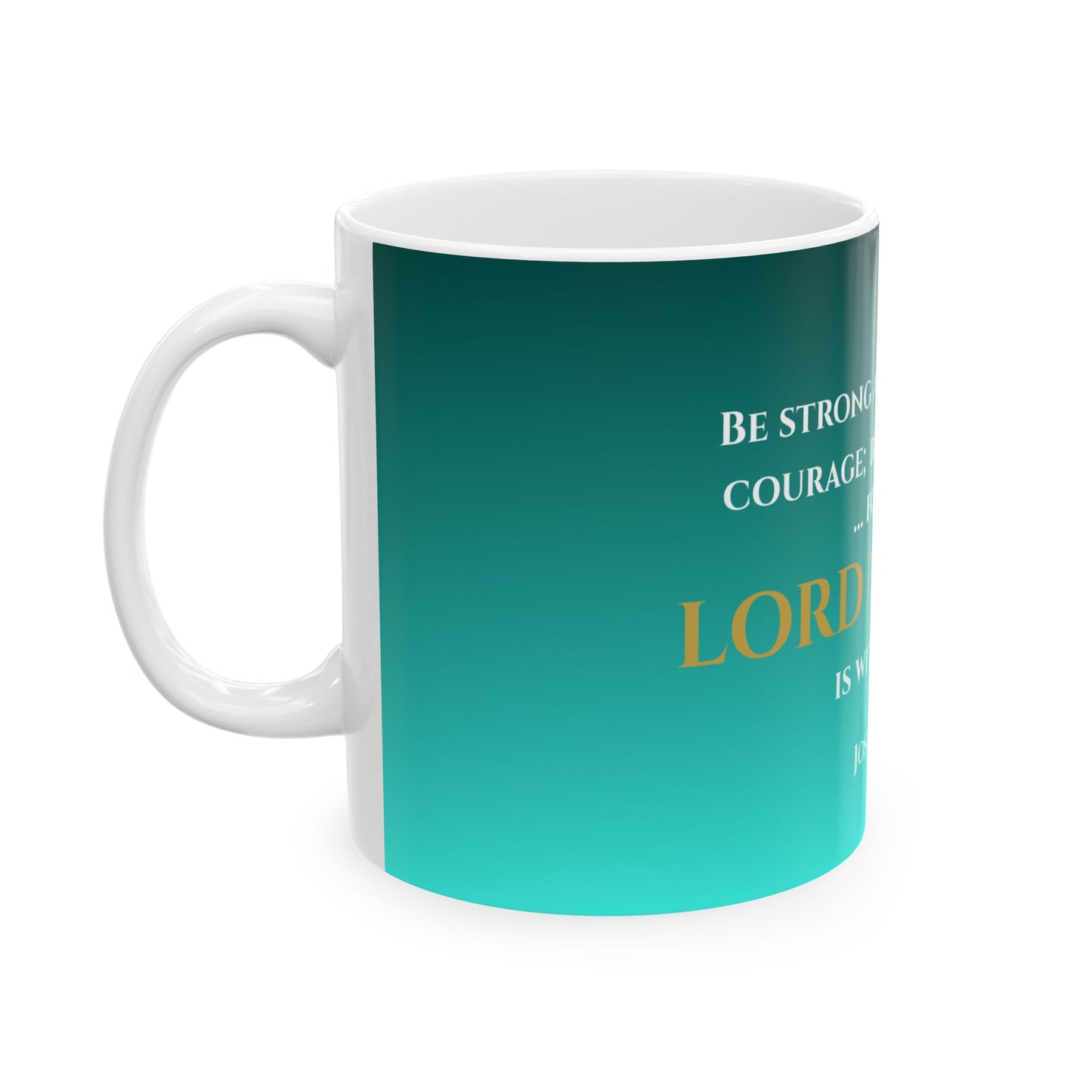 Be Strong and Courageous Scripture Mug | Joshua 1:9 | Tranquil Tide with White & Gold Lettering