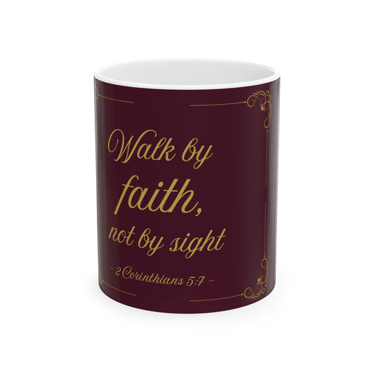 Walk by Faith — Inspirational Scripture Mug (11oz/15oz) Burgundy