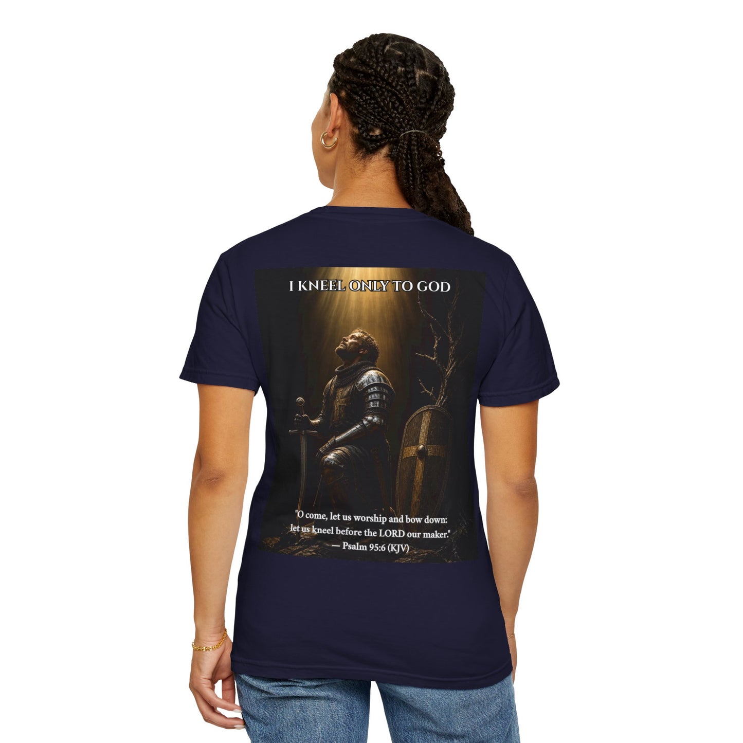 Person wearing I Kneel Only To God faith tee in True Navy — back view showing kneeling knight design and Psalm 95:6  KJV