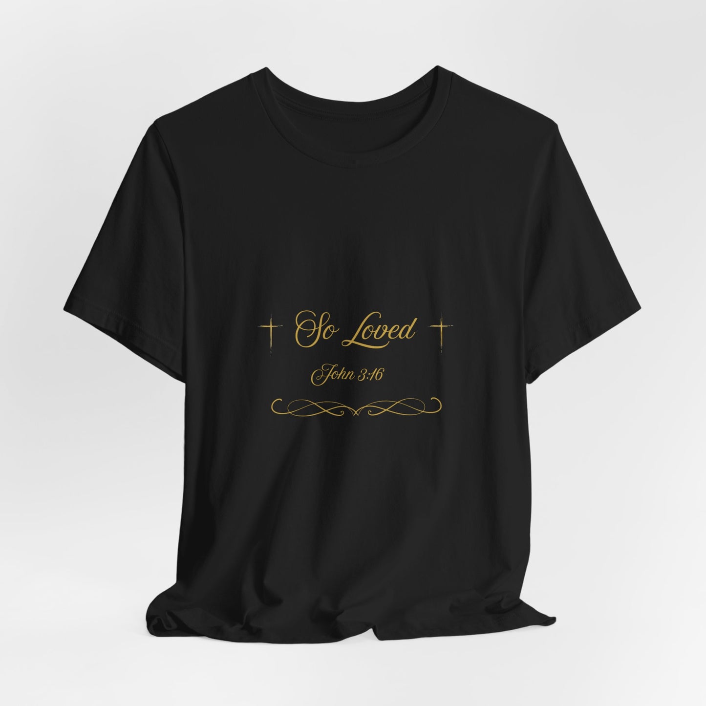 So Loved — John 3:16 Scripture T-Shirt