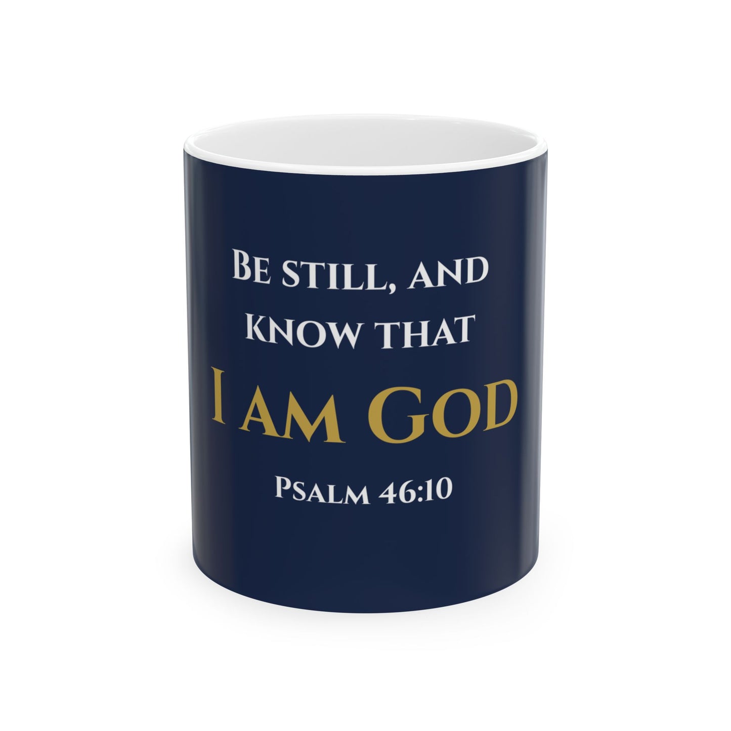 Be Still and Know That I Am God Scripture Mug | Psalm 46:10 | Faithful Midnight with White & Gold Lettering