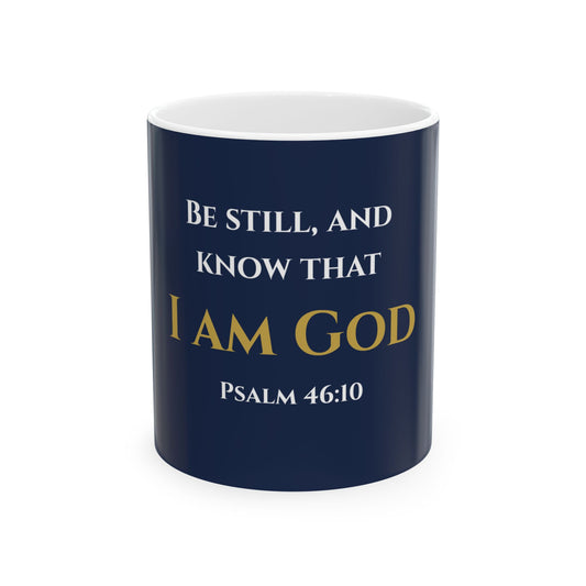 Be Still and Know That I Am God Scripture Mug | Psalm 46:10 | Faithful Midnight with White & Gold Lettering