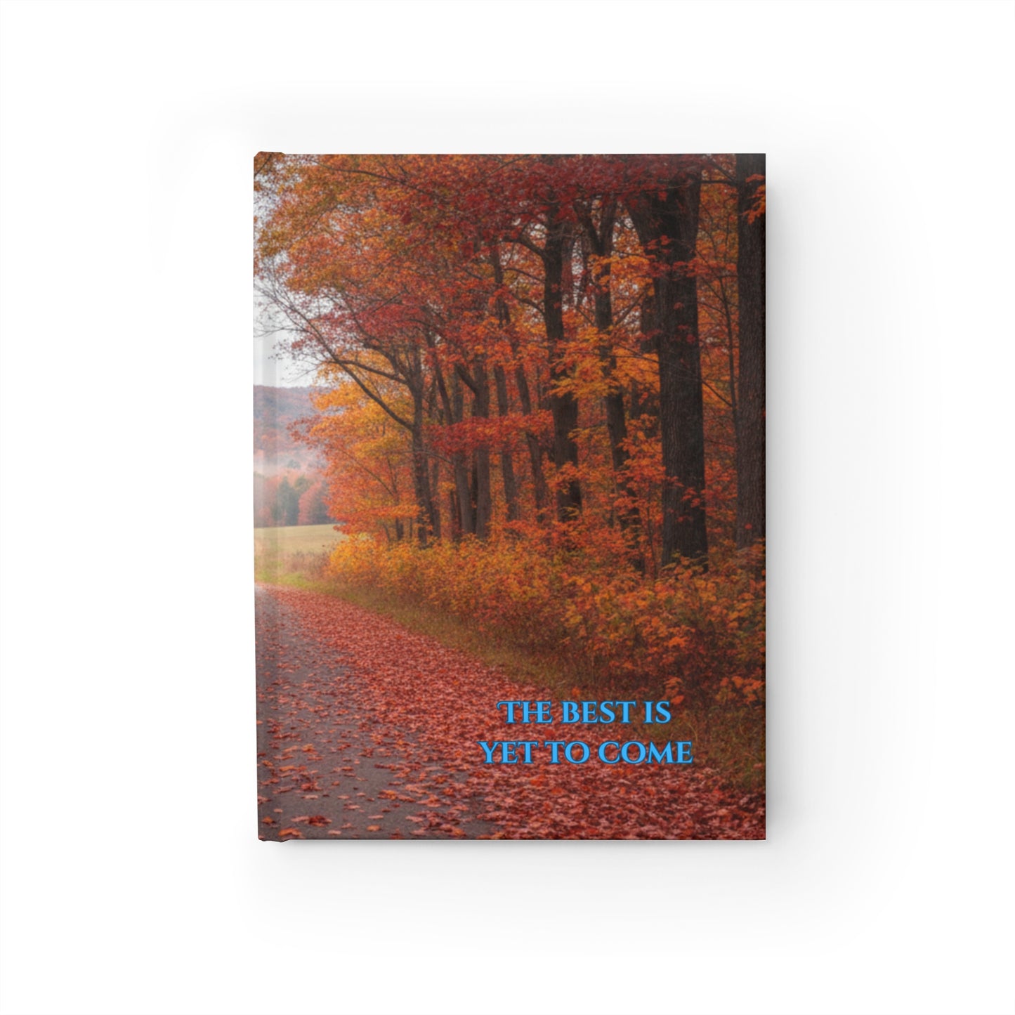 Autumn Path Journal — "The Best Is Yet To Come" Ruled Notebook
