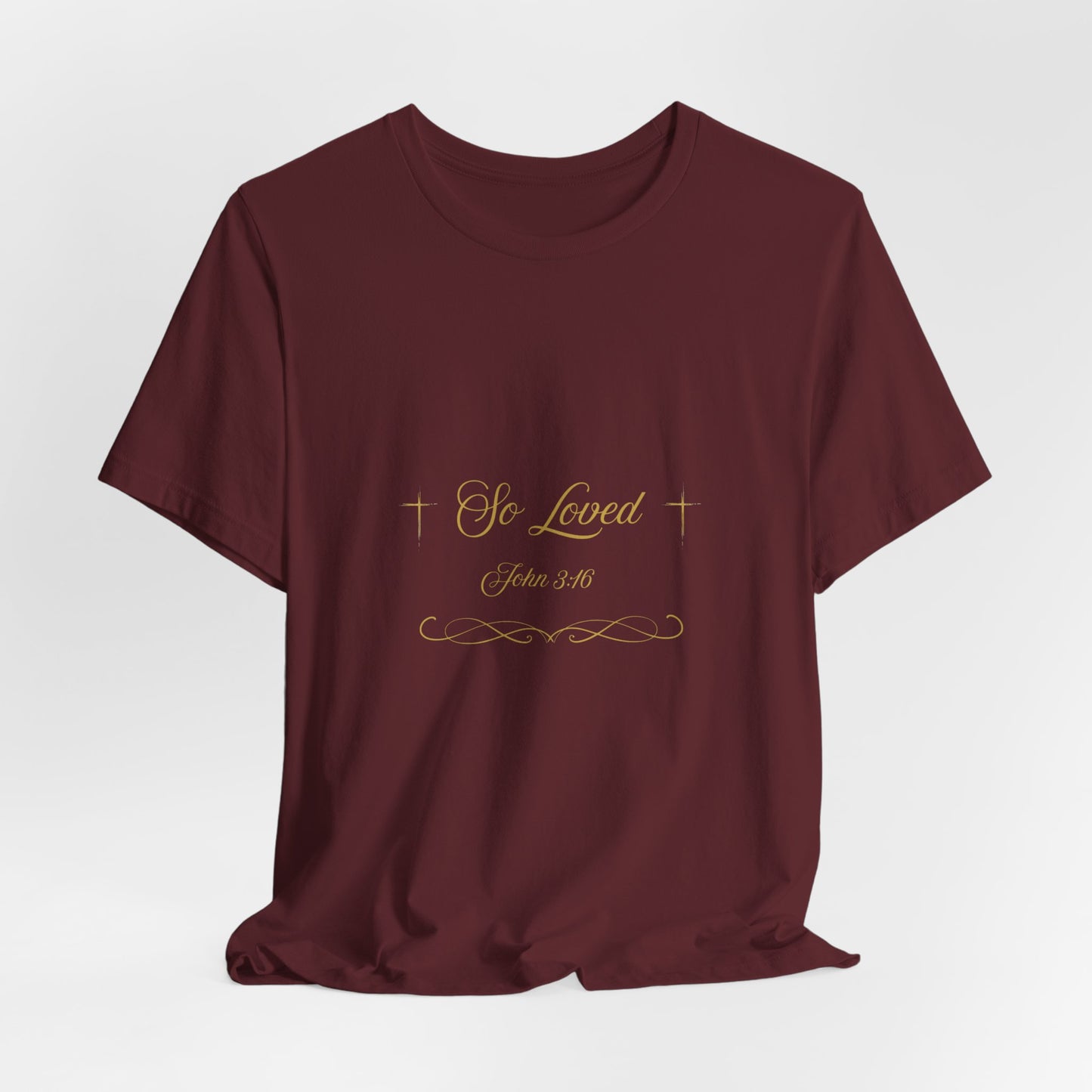 So Loved — John 3:16 Scripture T-Shirt