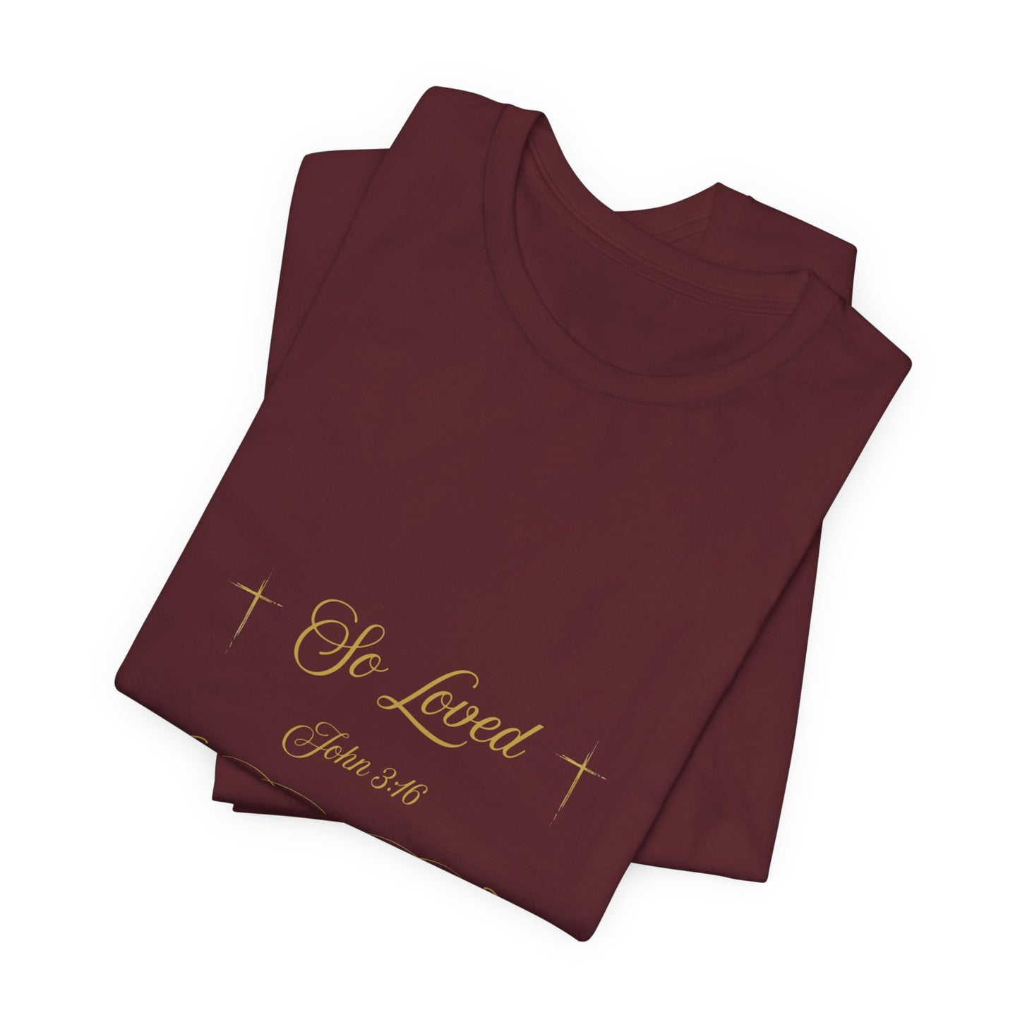 So Loved — John 3:16 Scripture T-Shirt