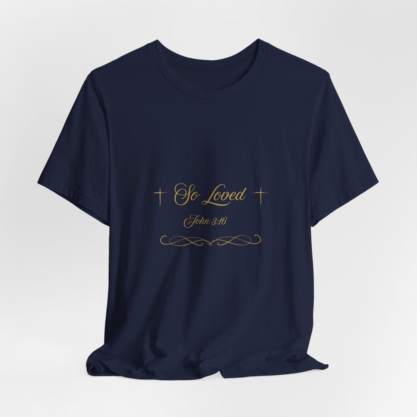 So Loved — John 3:16 Scripture T-Shirt