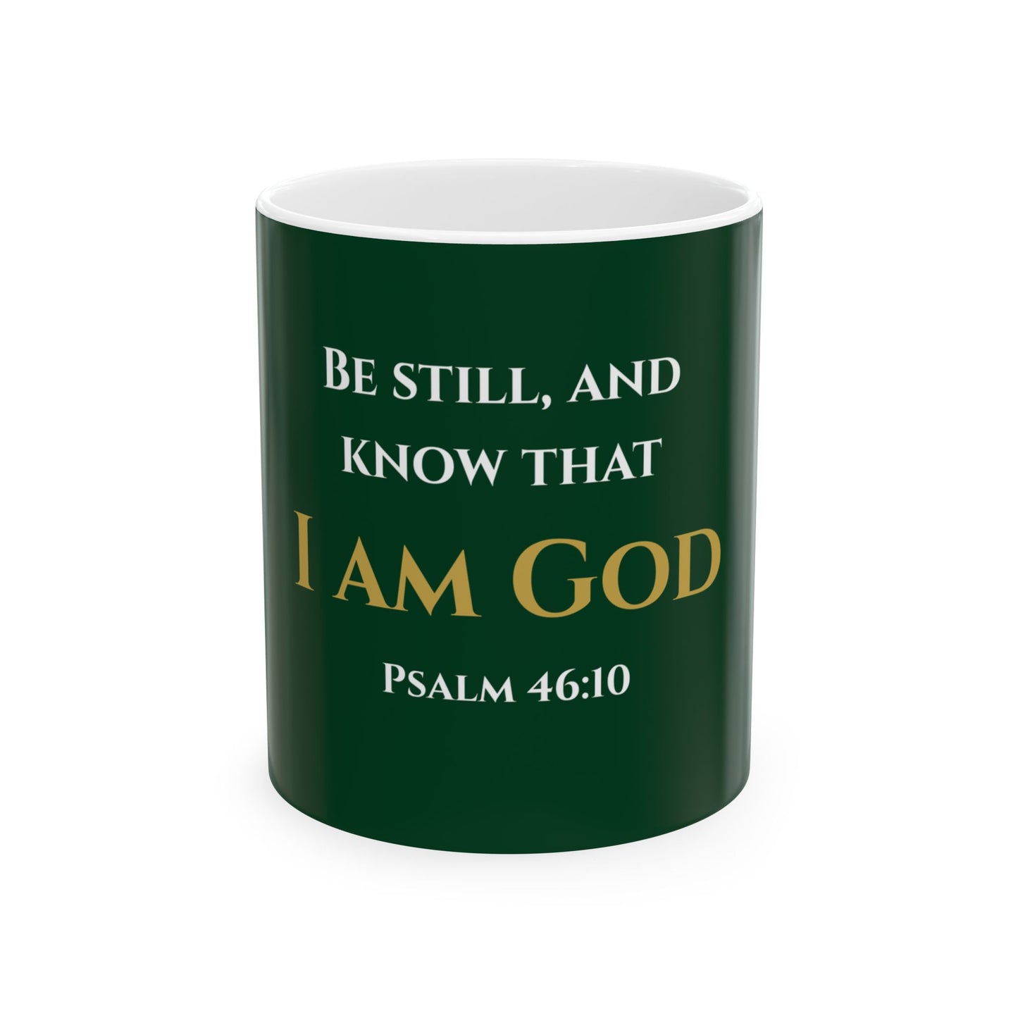 Be Still and Know That I Am God Scripture Mug | Psalm 46:10 | Legacy Emerald with White & Gold Lettering