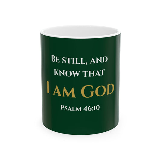 Be Still and Know That I Am God Scripture Mug | Psalm 46:10 | Legacy Emerald with White & Gold Lettering