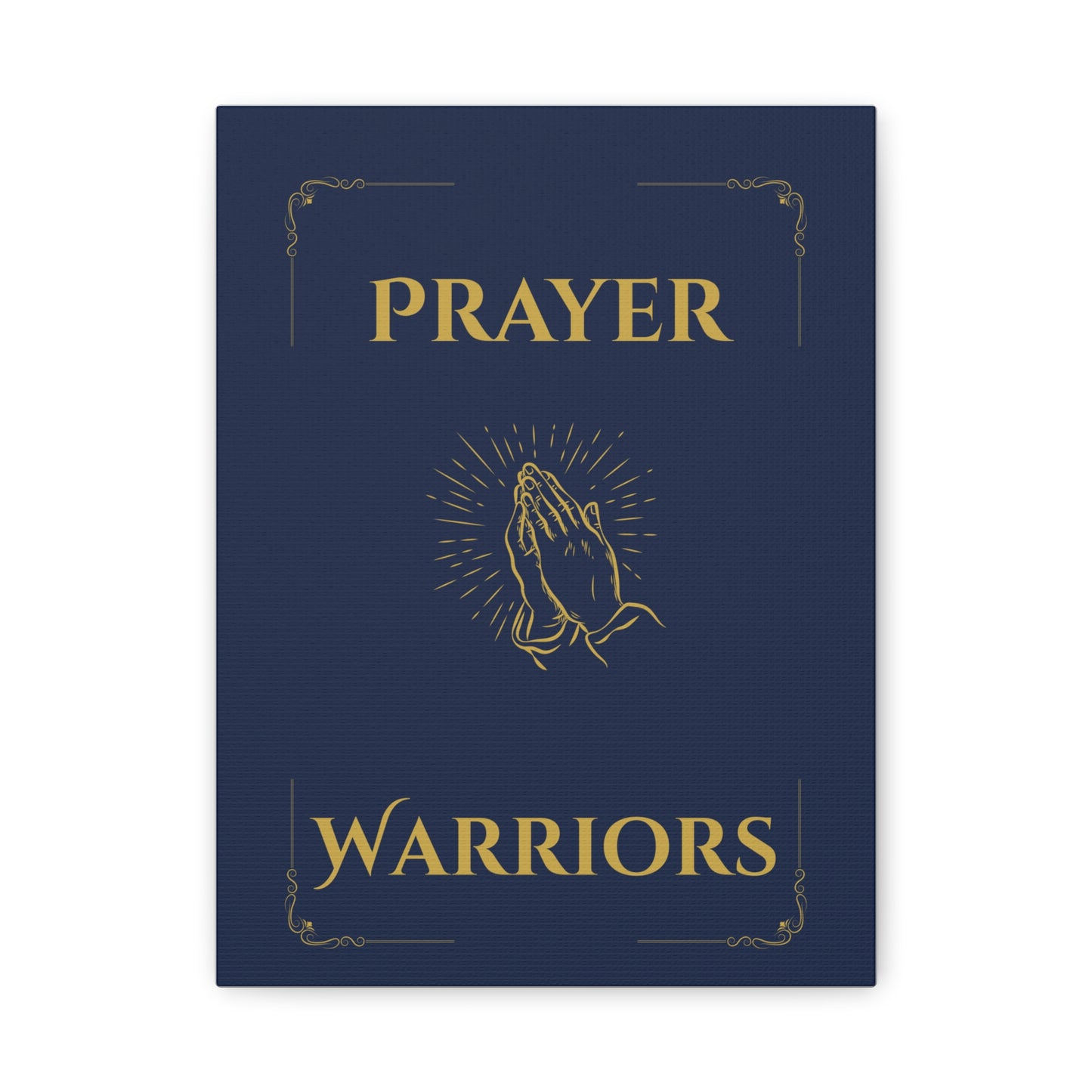 Prayer Warriors Canvas Wall Art — Faithful Midnight with Anointed Gold Text