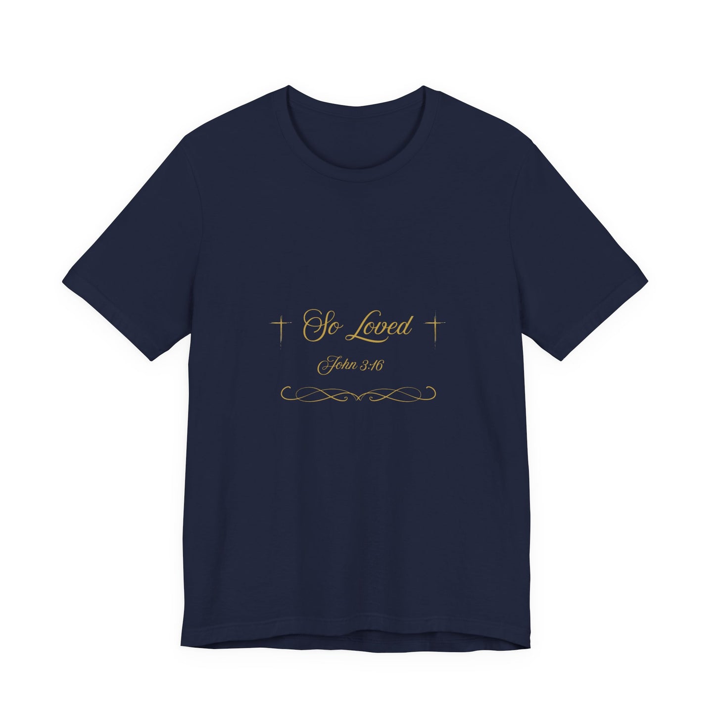 So Loved — John 3:16 Scripture T-Shirt