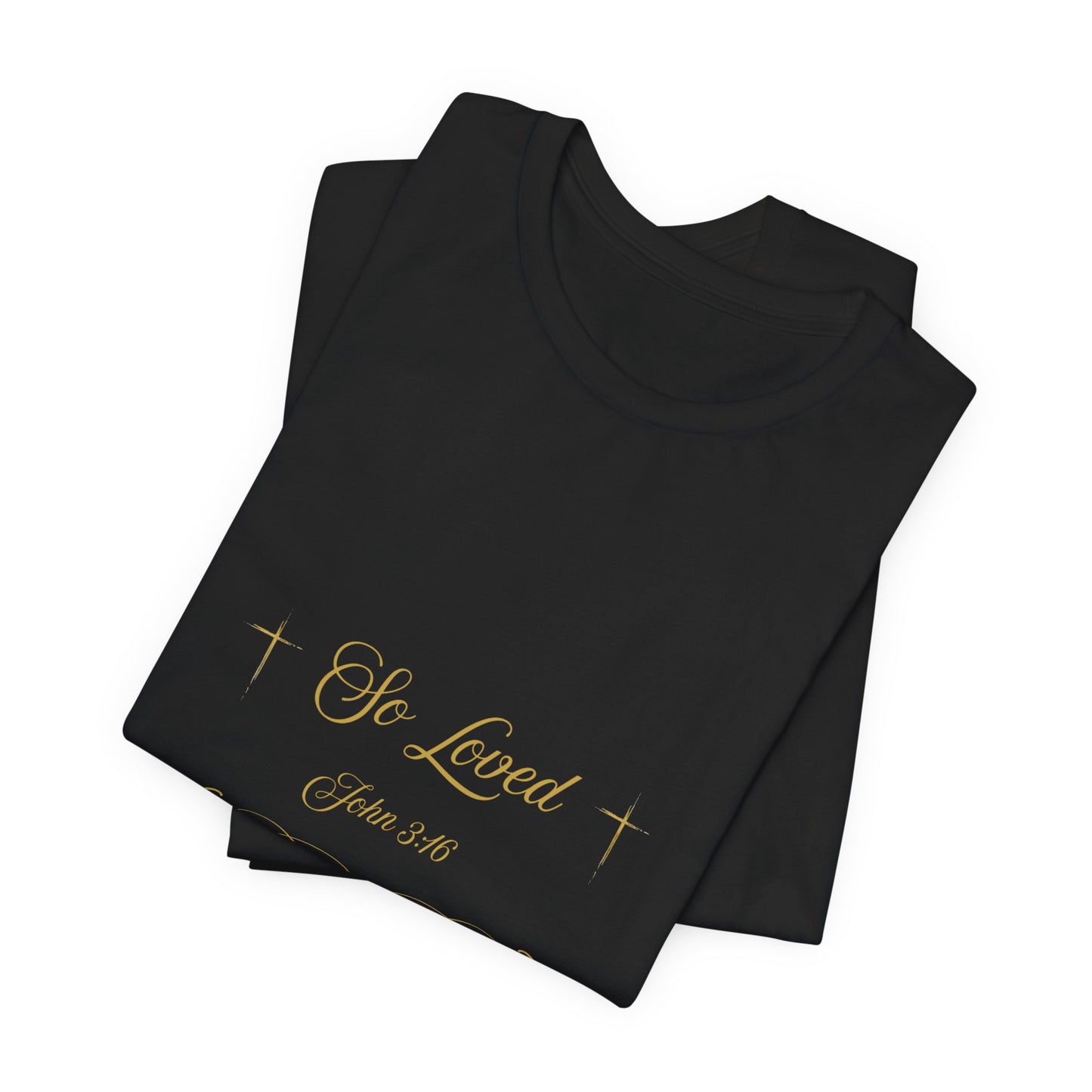 So Loved — John 3:16 Scripture T-Shirt