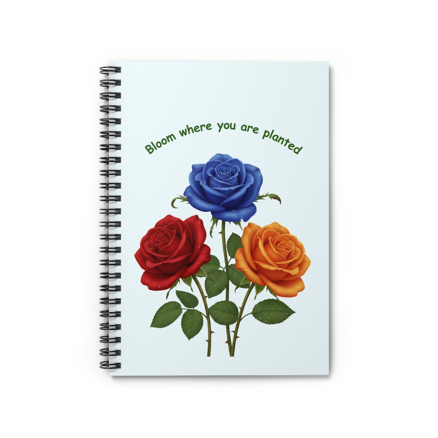 Bloom Where You Are Planted Spiral Notebook — 118 Ruled Pages