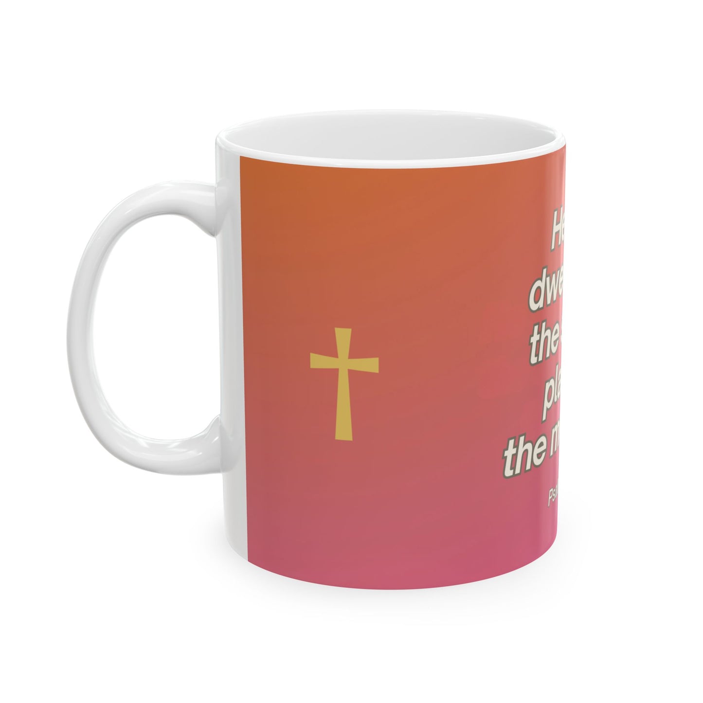 He That Dwelleth Scripture Mug | Psalm 91:1
