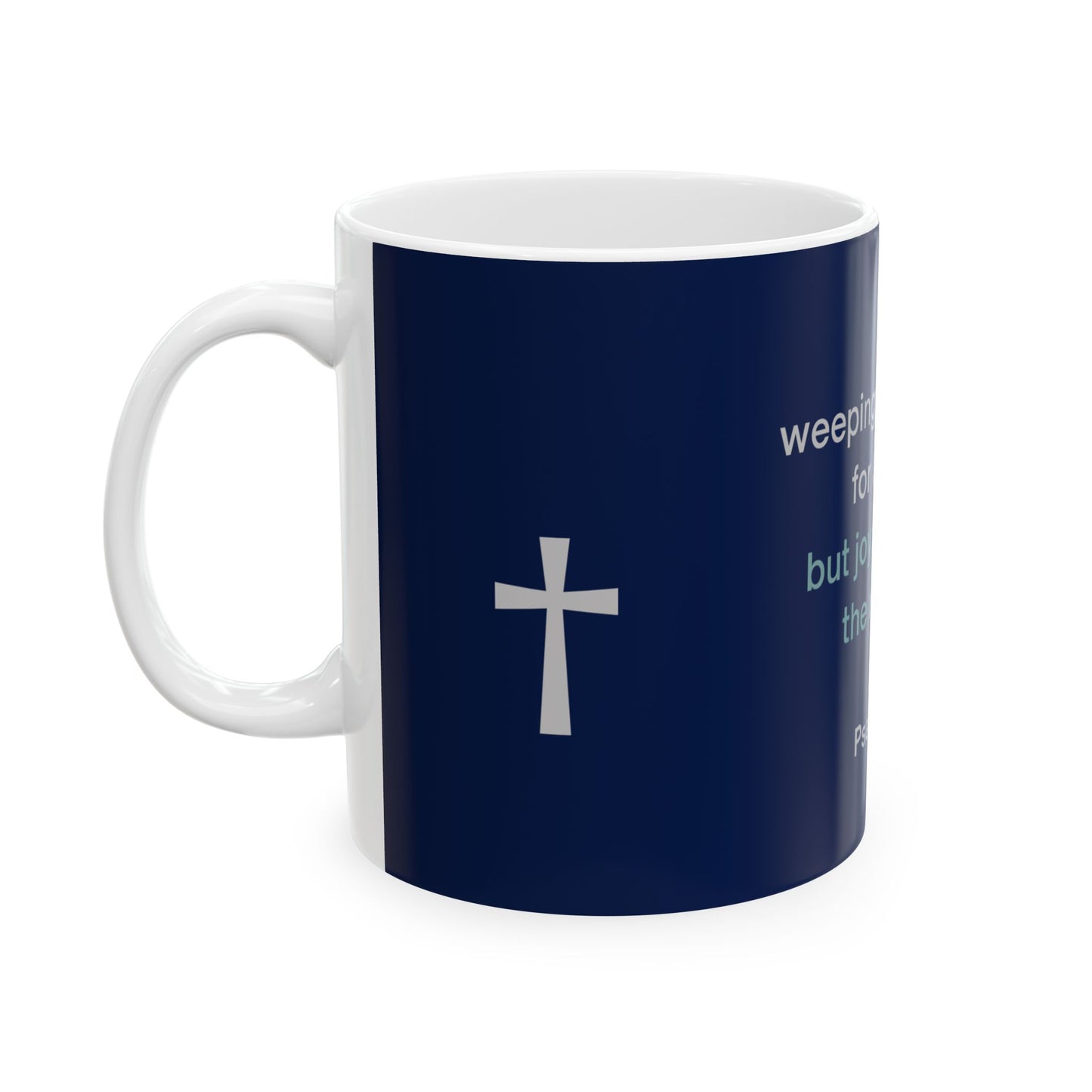 Weeping May Endure Scripture Mug | Psalm 30:5