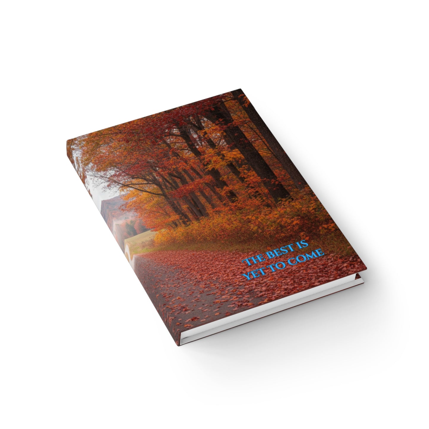 Autumn Path Journal — "The Best Is Yet To Come" Ruled Notebook